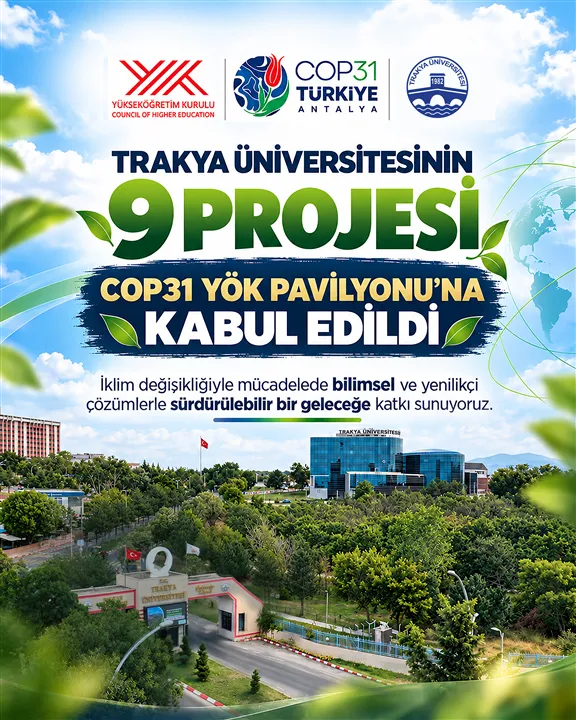 Trakya Üniversitesi COP31’de 9 projeyle temsil edilecek