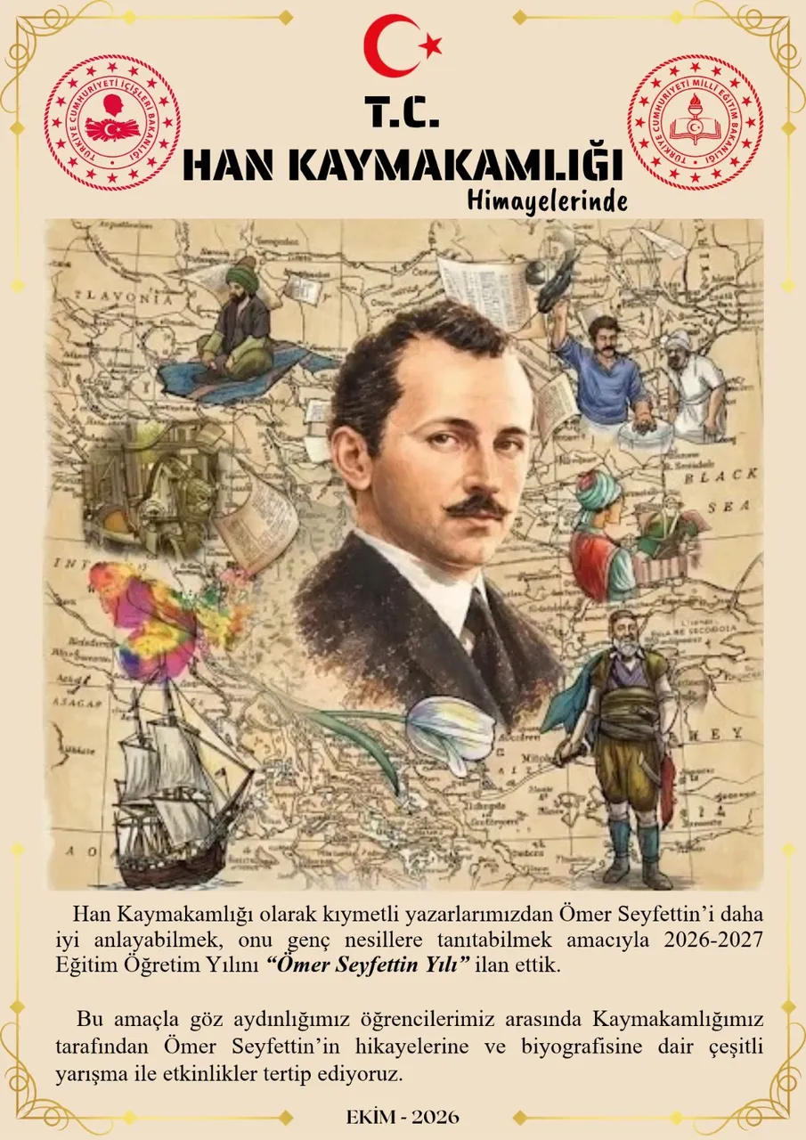 Han Kaymakamlığı himayesinde ilçesinde 2026 - 2027 Eğitim Öğretim Yılını “Ömer Seyfettin Yılı” ilan ediyor