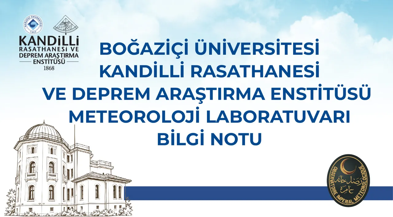 Boğaziçi Üniversitesi Kandilli Rasathanesi Meteoroloji Laboratuvarı'ndan yağış açıklaması