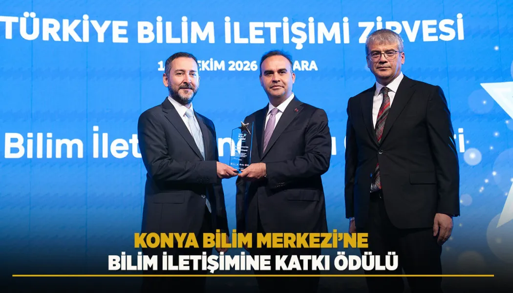 Konya Bilim Merkezi’ne bilim iletişimine katkı ödülü