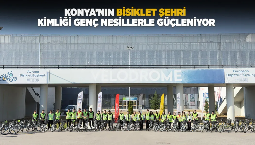 Konya’nın bisiklet şehri kimliği genç nesillerle güçleniyor