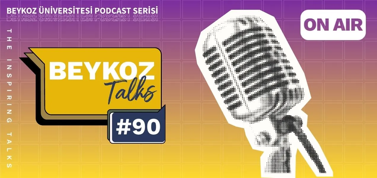 Beykoz Talks'un 90. bölümü yayında