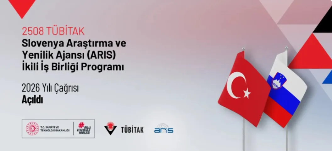 2508 TÜBİTAK – Slovenya Araştırma ve Yenilik Ajansı ikili iş birliği programı 2026 yılı çağrısı açıldı